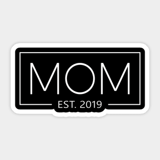 Mom 2019 Mother Since 2019 Mom Est 2019 Sticker